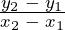 \frac{y_2\;-\;y_1}{x_2\;-\;x_1}