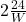 2\frac{24}W