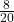 \frac{8}{20}