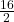 \frac {16}{2}