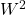 W^2