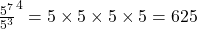 \frac{5^7}{5^3}\5^4=5\times5\times5\times5=625