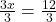 \frac{3x}{3} = \frac{12}{3}
