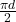 \frac{\pi d}2