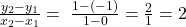 \frac{y_2-y_1}{x_2-x_1}=\;\frac{1-(-1)}{1-0}=\frac21=2