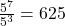 \frac{5^7}{5^3}=625