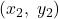 (x_2,\;y_2)
