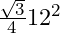 \frac{\sqrt3}{4}12^2