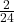 \frac{2}{24}