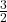 \frac32