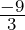 \frac {-9}{3}