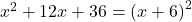 x^2+12x+36={(x+6)}^2