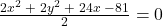 \frac{2x^2\;+\;2y^2\;+\;24x\;-81}2=0