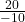 \frac{20}{-10}