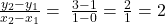 \frac{y_2-y_1}{x_2-x_1}=\;\frac{3-1}{1-0}=\frac21=2