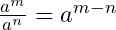 \frac{a^m}{a^n}=a^{m-n}