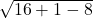 \sqrt{16+1-8}
