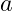 a